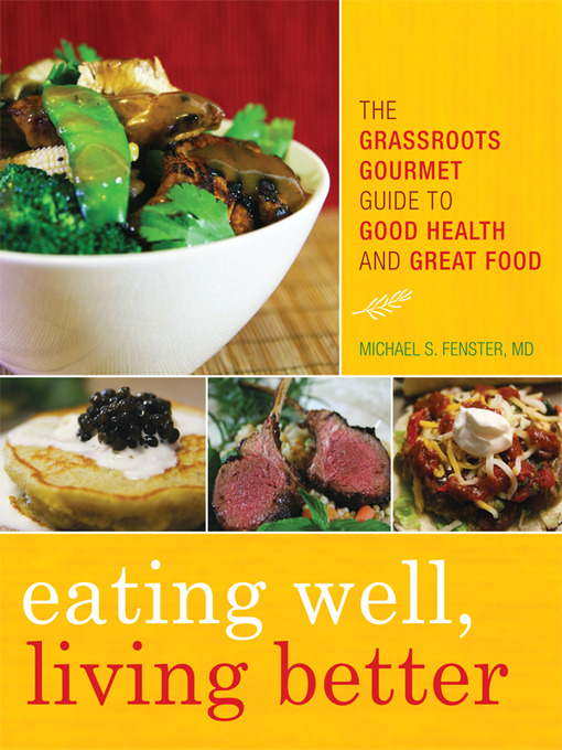Title details for Eating Well, Living Better by Michael S. Fenster - Available